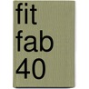 Fit Fab 40 door Nanneke Schreurs