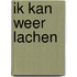 Ik kan weer lachen