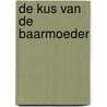 De kus van de baarmoeder door Eveline Van Dongen
