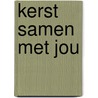 Kerst samen met jou kamishibai vertelplaten door Leontine Gaasenbeek