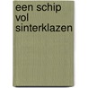 Een schip vol Sinterklazen by Bette Westera
