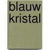 Blauw kristal door Jane Kievit