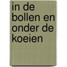 In de bollen en onder de koeien door Peter J.M. van Boheemen