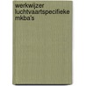 Werkwijzer luchtvaartspecifieke MKBA's by Rogier Lieshout