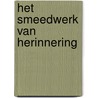Het smeedwerk van herinnering by Paul Gellings
