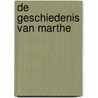 De geschiedenis van Marthe door DaniëL. Dee
