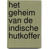 Het geheim van de Indische hutkoffer door Han Dehne