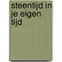 Steentijd in je eigen tijd