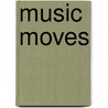 Music Moves by Rindert de Groot
