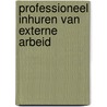 Professioneel inhuren van externe arbeid by Rob De Laat