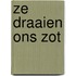 Ze draaien ons zot