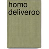 Homo deliveroo door Herman Loos