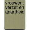 Vrouwen, verzet en apartheid by Shanthini Naidoo