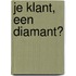 Je klant, een diamant?