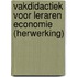 Vakdidactiek voor leraren economie (herwerking)