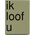 Ik loof U