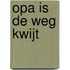 Opa is de weg kwijt