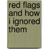 Red flags and how I ignored them