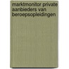 Marktmonitor private aanbieders van beroepsopleidingen by Nard Koeman