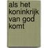 Als het koninkrijk van God komt