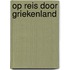 Op reis door Griekenland