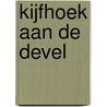 Kijfhoek aan de Devel by Kees Brinkman