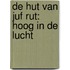 de hut van juf rut: hoog in de lucht