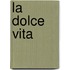 La Dolce Vita
