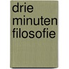 Drie minuten filosofie door Fabrice Midal