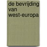 De bevrijding van West-Europa door Egbert van de Schootbrugge