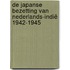 De Japanse bezetting van Nederlands-Indië 1942-1945