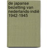 De Japanse bezetting van Nederlands-Indië 1942-1945 door J.J.G. Sijatauw