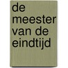 De Meester van de Eindtijd door Marcel Messing