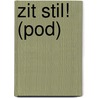 Zit stil! by Theo Compernolle