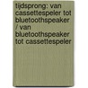 Tijdsprong: Van cassettespeler tot bluetoothspeaker / Van bluetoothspeaker tot cassettespeler by Stefaan Van Laere