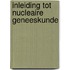 Inleiding tot nucleaire geneeskunde