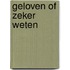 Geloven of zeker Weten