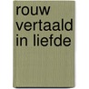 Rouw vertaald in liefde by Marian Gelijns