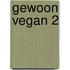 Gewoon vegan 2