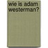 Wie is Adam Westerman?