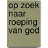 Op zoek naar roeping van God