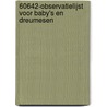 60642-Observatielijst voor baby's en dreumesen door Onbekend