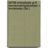 60796-Entreetoets gr.6 kennismakingsboekjes + bronboekje (5st.) by Unknown