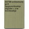 60798-Entreetoets gr.6 opgavenboekje regulier + z/w bronboekje by Unknown