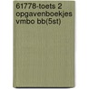 61778-Toets 2 opgavenboekjes vmbo bb(5st) door Onbekend