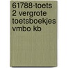 61788-Toets 2 vergrote toetsboekjes vmbo kb door Onbekend