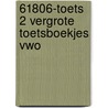 61806-Toets 2 vergrote toetsboekjes vwo by Unknown