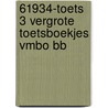 61934-Toets 3 vergrote toetsboekjes vmbo bb door Onbekend