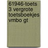 61946-Toets 3 vergrote toetsboekjes vmbo gt door Onbekend