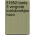61952-Toets 3 vergrote toetsboekjes havo